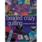 Click here to buy Beaded Crazy Quilting by Cindy Gorder.