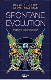Spontane Evolution: Wege zum neuen Menschen - Bruce Lipton