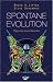 Spontane Evolution: Wege zum neuen Menschen