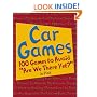 Car Games: 100 Games to Avoid "Are We There Yet?"