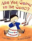 Are You Going to Be Good? (New York Times Best Illustrated Books (Awards))