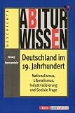 Abiturwissen Deutschland im 19 - Jahrhundert - Georg Bemmerlein
