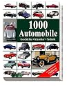 1000 Automobile: Geschichte - Klassiker - Technik. Die ber&uuml;hmtesten Oldtimer von 1886-1975