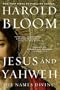 Jesus and Yahweh: The Names Divine