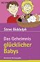 Das Geheimnis gl�cklicher Babys: Kinderbetreuung - ab wann, wie oft, wie lange?