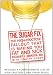 The Sugar Fix: The High-Fructose Fallout That Is Making You Fat and Sick