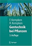 Gentechnik bei Pflanzen: Chancen und Risiken