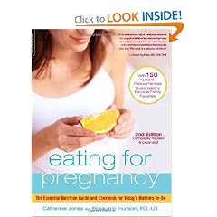 Eating for Pregnancy: The Essential Nutrition Guide and Cookbook for Today's Mothers-to-Be