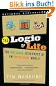 The Logic of Life: The Rational Economics of an Irrational World