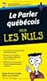 Le parler qu�b�cois pour les Nuls