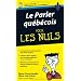 Le Parler qu�b�cois - Guide de conversation Pour les Nuls