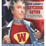 Dave Lieber's Watchdog Nation: Bite Back When Businesses and Scammers Do You Wrong