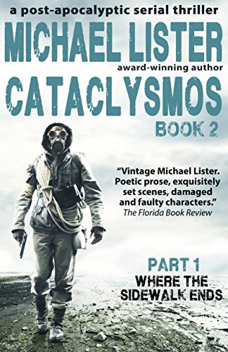 CATACLYSMOS Book 2 Part 1: Where the Sidewalk Ends: A Post-Apocalyptic Serial Thriller