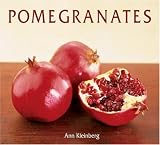 Pomegranates: 70 Celebratory Recipes