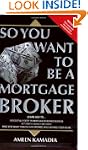 So You Want To Be A Mortgage Broker