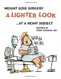 Weight Loss Surgery: A Lighter Look at a Heavy Subject