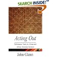 Acting Out: Performance Theory in African and African American Literature by John Glenn
