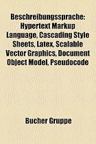 Beschreibungssprache: Cascading Style Sheets, Scalable Vector Graphics, Document Object Model, Pseudocode, Wireless Application Protocol, RSS, ... Stylesheet, METAFONT, PostScript