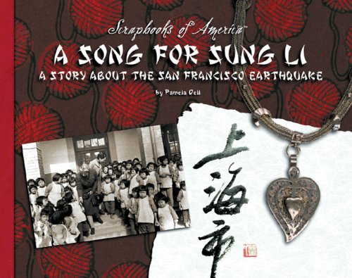 A Song for Sung Li: A Story about the San Francisco Earthquake (Scrapbooks of America)