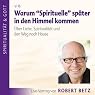 H&ouml;rbuch Warum 'Spirituelle' später in den Himmel kommen