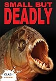 Small but deadly