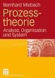 Prozesstheorie: Analyse, Organisation und System
