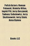 Polish Actors: Roman Polanski, Violetta Villas, Ingrid Pitt, Jerzy Duszynski, Tadeusz Sobolewicz, Jerzy Skolimowski, Jerzy Stuhr, Anna Dymna