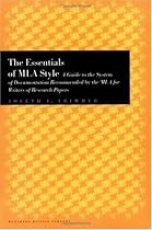 The Essentials of MLA Style: A Guide to the System of Documentation Recommended by the MLA for Writers of Research Papers