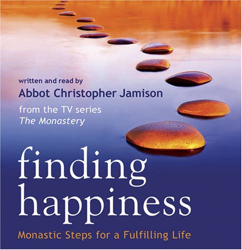 Finding Happiness (CD) (Unabridged): Monastic Steps For A Fulfilling Life: Monastic Steps for a Fulfilling Life