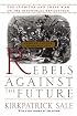 Rebels Against The Future: The Luddites And Their War On The Industrial Revolution: Lessons For The Computer Age