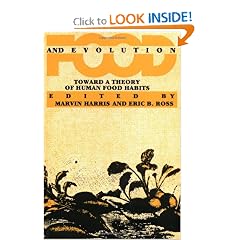 Food And Evolution: Toward a Theory of Human Food Habits by Marvin Harris