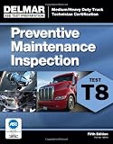 ASE Test Prep- T8 Preventive Maintenance - ASE Truck Test Prep Series - 1111129045