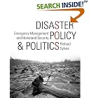 Click here to buy Disaster Policy and Politics: Emergency Management and Homeland... by  Richard Sylves.