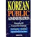 Korean Public Administration: Managing the Uneven Development