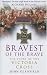 Bravest of the Brave: The Story of the Victoria Cross