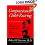 Compassionate Child-Rearing: An In-Depth Approach to Optimal Parenting