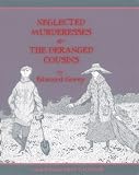 Neglected Murderesses & the Deranged Cousins