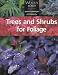 Trees and Shrubs for Foliage (The woody plant)