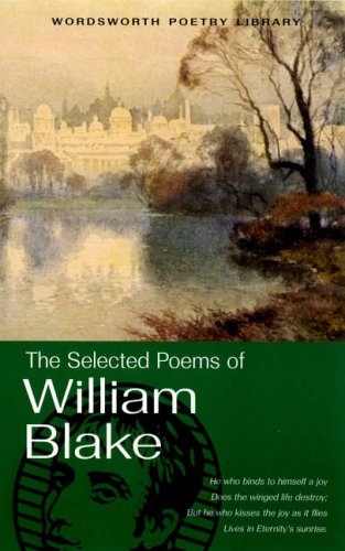 The Selected Poems of William Blake (Wordsworth Poetry Library)