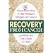 Recovery from Cancer: The Remarkable Story of One Woman's Struggle With Cancer and What She Did to Beat the Odds