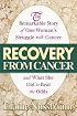Recovery from Cancer: The Remarkable Story of One Woman's Struggle With Cancer and What She Did to Beat the Odds