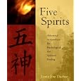 Five Spirits: Alchemical Acupuncture for Psychological And... by  Lorie Eve Dechar