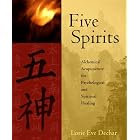 Click here to buy Five Spirits: Alchemical Acupuncture for Psychological And Spiritual Healing by Lorie Eve Dechar.