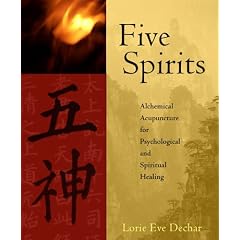 Five Spirits: The Alchemical Mystery at the Heart of Traditional Chinese Medicine
