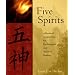 Five Spirits: The Alchemical Mystery at the Heart of Traditional Chinese Medicine
