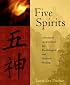 Five Spirits: Alchemical Acupuncture for Psychological And Spiritual Healing