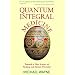 Quantum-Integral Medicine: Towards a New Science of Healing and Human Potential