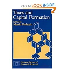 Taxes and Capital Formation (National Bureau of Economic Research Project Report): Martin Feldstein