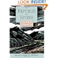 A Republic of Rivers: Three Centuries of Nature Writing from Alaska and the Yukon by John A. Murray