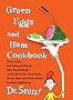 Green Eggs and Ham Cookbook